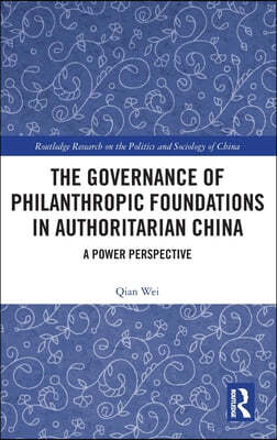 Governance of Philanthropic Foundations in Authoritarian China