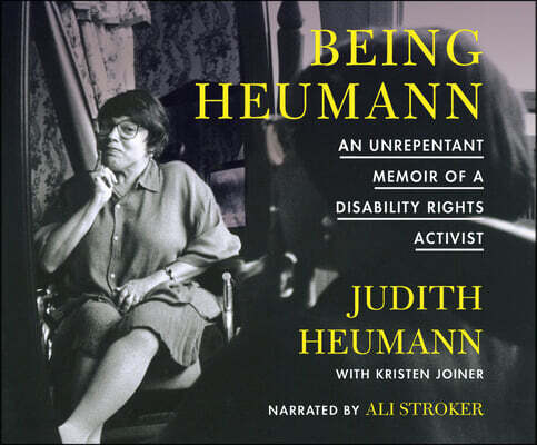 Being Heumann: An Unrepentant Memoir of a Disability Rights Activist