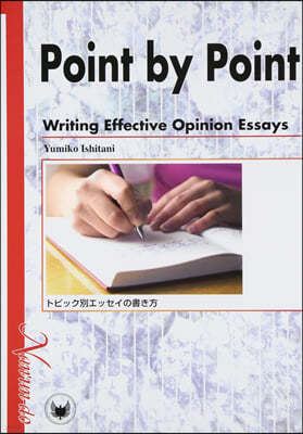 POINT BY POINT : Writing Effective Opinion Essays