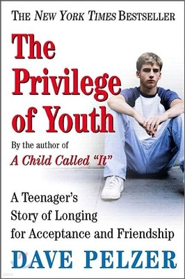 [߰] The Privilege of Youth: A Teenagers Story of Longing for Acceptance and Friendship