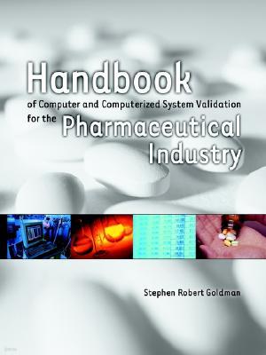 Handbook of Computer and Computerized System Validation for the Pharmaceutical Industry