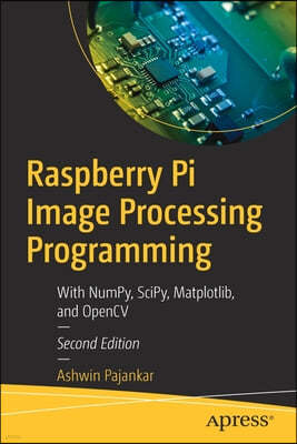 Raspberry Pi Image Processing Programming, 2/E
