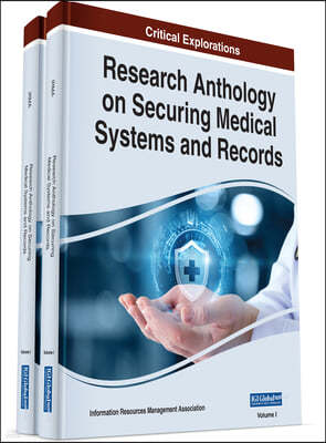 Research Anthology on Securing Medical Systems and Records