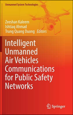 Intelligent Unmanned Air Vehicles Communications for Public Safety Networks