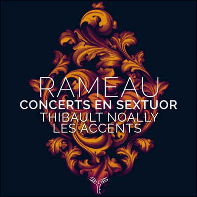 Thibault Noally 라모: 현악 6중주에 의한 콩세르 (Rameau: Concerts en sextuor) 