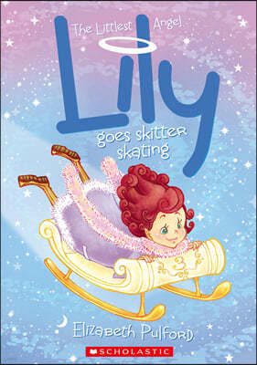 ݶƽ The Little Angel : Lily Goes Skitter Skating (CD)
