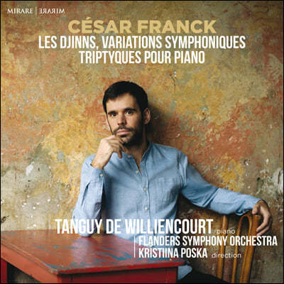 Tanguy de Williencourt 프랑크: 교향시 '요정', 전주곡, 코랄과 푸가, 교향적 변주곡, 전주곡, 아리아와 피날레