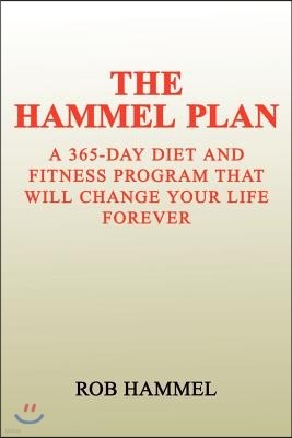 The Hammel Plan: A 365-Day Diet and Fitness