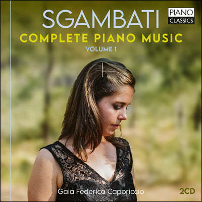 Gaia Federica Caporiccio ݴ Ƽ: ǾƳ ǰ 1 (Sgambati: Complete Piano Music, Vol. 1)