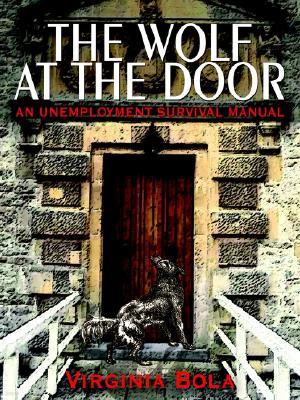 The Wolf at the Door: An Unemployment Survival Manual