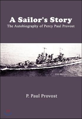 A Sailor's Story: The Autobiography of Percy Paul Provost