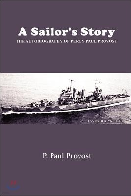 A Sailor's Story: The Autobiography of Percy Paul Provost