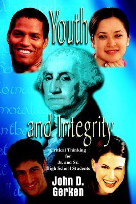 Youth and Integrity: Critical Thinking for JR. and Sr. High School Students