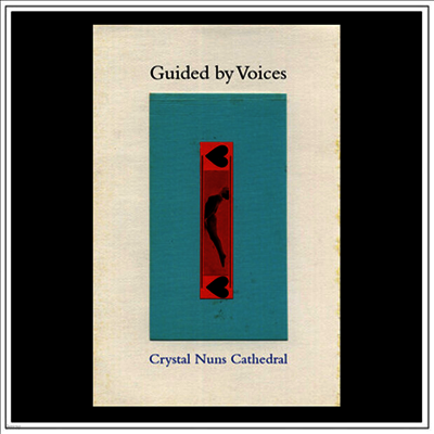 Guided By Voices — Crystal Nuns Cathedral 앨범 커버