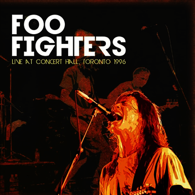 Foo Fighters — Live At Concert Hall. Tortonto 1996 앨범 커버