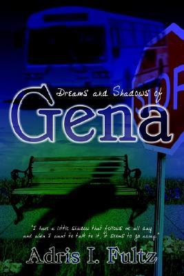 Dreams and Shadows of Gena