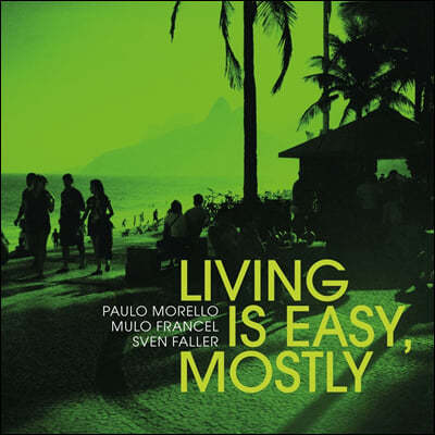 Paulo Morello / Muro Francel / Sven Faller (Ŀ 𷼷 / ķ  /  ) - Living Is Easy, Mostly [LP] 