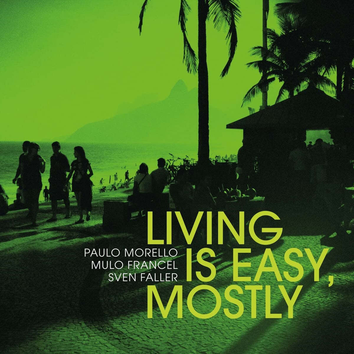 Paulo Morello / Muro Francel / Sven Faller (파울로 모렐로 / 뮬로 프란셀 / 스벤 폴러) - Living Is Easy, Mostly [LP] 