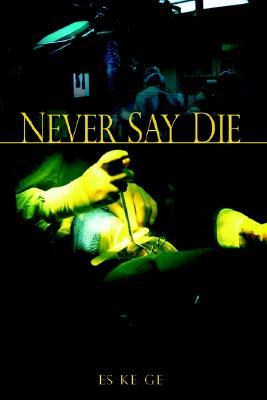 Never Say Die