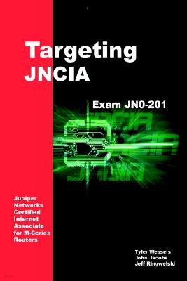 Targeting Jncia: Study Guide for Exam Jn0-201