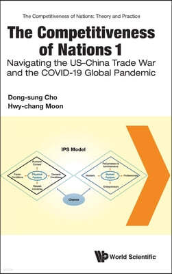 Competitiveness of Nations 1, The: Navigating the Us-China Trade War and the Covid-19 Global Pandemic