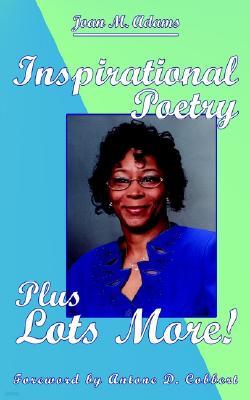 Inspirational Poetry Plus Lots More!