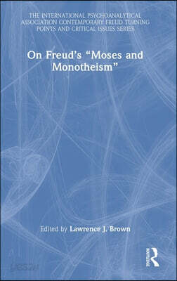 On Freud’s “Moses and Monotheism”