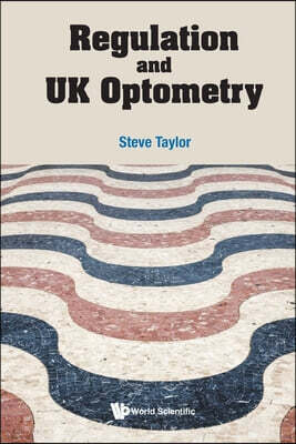 World Scientific Publishing Company Regulation and UK Optometry