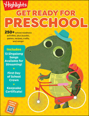Get Ready for Preschool: Learning Activities Including Language Arts, Creativity, Math and Life Skills, First Day of Preschool Crafts, Activiti