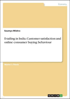 E-tailing in India. Customer satisfaction and online consumer buying behaviour