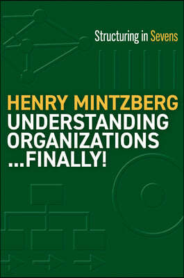 Understanding Organizations...Finally!: Structure in Sevens