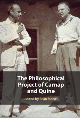 The Philosophical Project of Carnap and Quine