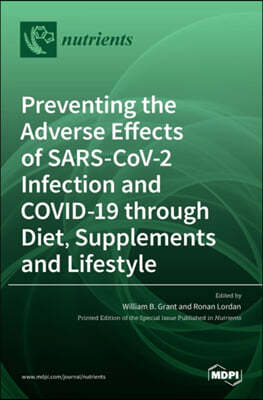 Preventing the Adverse Effects of SARS-CoV-2 Infection and COVID-19 through Diet, Supplements and Lifestyle