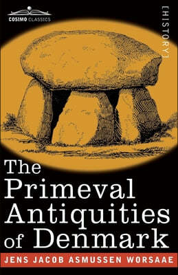 The Primeval Antiquities of Denmark