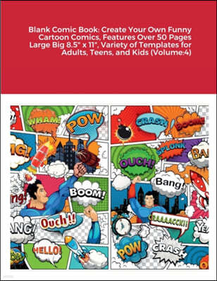 Blank Comic Book: Create Your Own Funny Cartoon Comics, Features Over 50 Pages Large Big 8.5 x 11, Variety of Templates for Adults, Teen