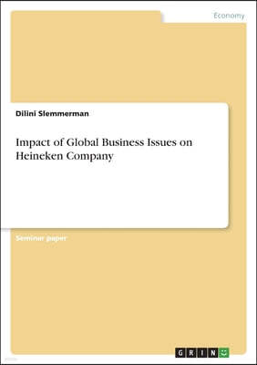 Impact of Global Business Issues on Heineken Company