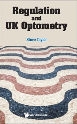 World Scientific Publishing Company Regulation and UK Optometry