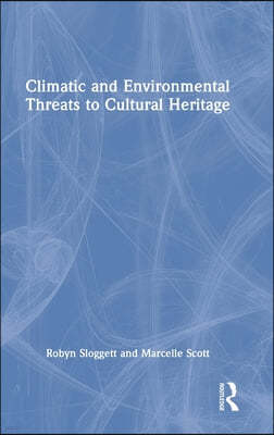 Climatic and Environmental Threats to Cultural Heritage