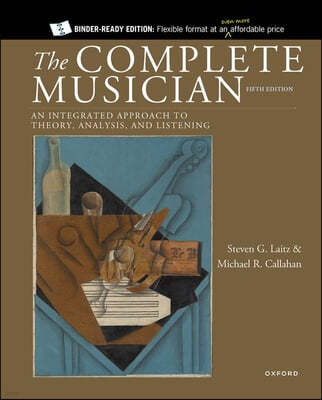 The Complete Musician: An Integrated Approach to Theory, Analysis, and Listening