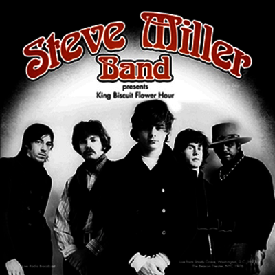 Steve Miller Band — Best Of King Biscuit Flower Hour Presents Recorded Live From Shady Grove. Washington. D.C. 1973 & The Beacon Theater. Nyc 1976 앨범 커버