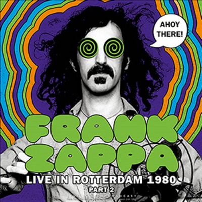 Frank Zappa - Ahoy There! Live In Rotterdam 1980 (Part 2) (Vinyl LP)