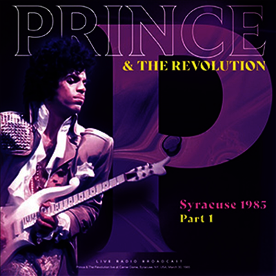Prince & The Revolution — Syracuse 1985 Part 1 앨범 커버