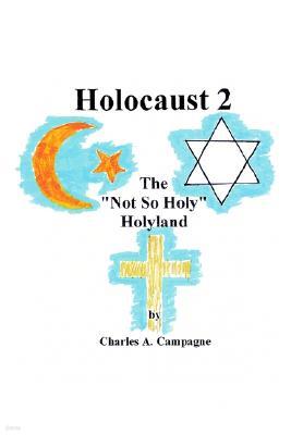 Holocaust 2: The "Not So Holy" Holyland