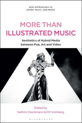 More Than Illustrated Music: Aesthetics of Hybrid Media Between Pop, Art and Video