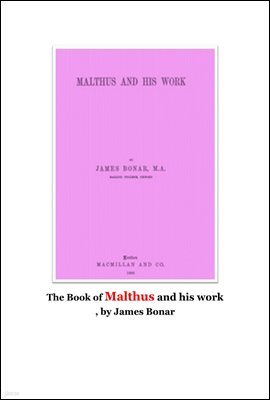 α ȼ   ǰ.The Book of Malthus and his work, by James Bonar