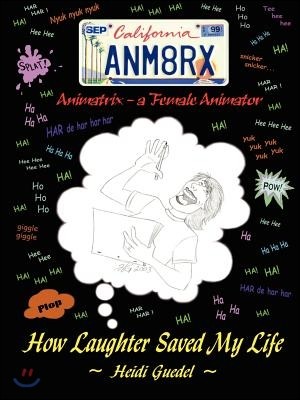 Animatrix: A Female Animator, How Laughter Saved My Life