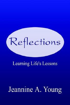 Reflections: Learning Life's Lessons