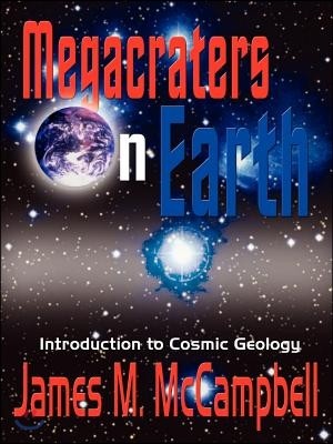 Megacraters on Earth: Introduction to Cosmic Geology