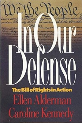 In Our Defense: The Bill of Rights in Action (Hardcover, 1st) 