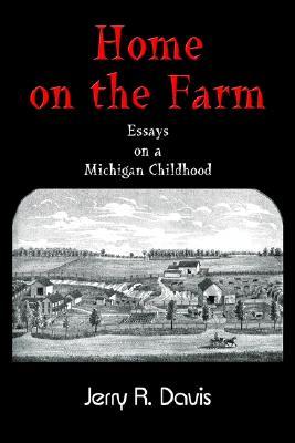 Home on the Farm: Essays on a Michigan Childhood